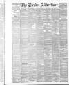 Dundee Advertiser Saturday 16 July 1887 Page 1