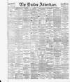 Dundee Advertiser Friday 22 July 1887 Page 1