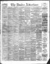 Dundee Advertiser Saturday 02 March 1889 Page 1