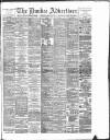 Dundee Advertiser Wednesday 13 March 1889 Page 1