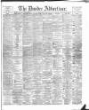 Dundee Advertiser Friday 24 May 1889 Page 1