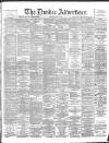 Dundee Advertiser Tuesday 25 June 1889 Page 1