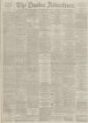 Dundee Advertiser Monday 11 November 1889 Page 1