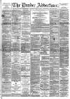 Dundee Advertiser Wednesday 16 April 1890 Page 1