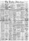 Dundee Advertiser Friday 11 July 1890 Page 1