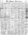 Dundee Advertiser Friday 15 August 1890 Page 1