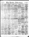 Dundee Advertiser Friday 20 March 1891 Page 1