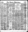 Dundee Advertiser Tuesday 10 April 1894 Page 1