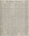 Dundee Advertiser Thursday 23 May 1895 Page 1