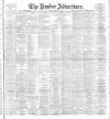 Dundee Advertiser Tuesday 25 February 1896 Page 1