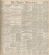 Dundee Advertiser Monday 08 November 1897 Page 1