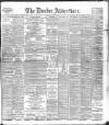 Dundee Advertiser Wednesday 09 March 1898 Page 1