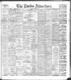 Dundee Advertiser Thursday 24 March 1898 Page 1
