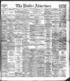 Dundee Advertiser Thursday 02 June 1898 Page 1