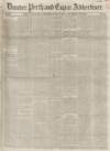 Dundee, Perth, and Cupar Advertiser Friday 23 May 1845 Page 1