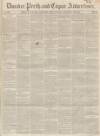 Dundee, Perth, and Cupar Advertiser Friday 14 July 1848 Page 1