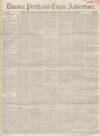 Dundee, Perth, and Cupar Advertiser Friday 21 July 1848 Page 1