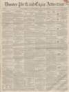 Dundee, Perth, and Cupar Advertiser Friday 26 November 1852 Page 1