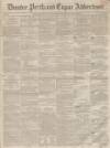 Dundee, Perth, and Cupar Advertiser Friday 31 December 1852 Page 1