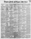 Dundee, Perth, and Cupar Advertiser Tuesday 16 May 1854 Page 1