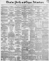 Dundee, Perth, and Cupar Advertiser Friday 30 June 1854 Page 1