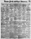 Dundee, Perth, and Cupar Advertiser Tuesday 25 July 1854 Page 1