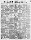 Dundee, Perth, and Cupar Advertiser Friday 28 July 1854 Page 1