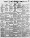 Dundee, Perth, and Cupar Advertiser Tuesday 12 December 1854 Page 1