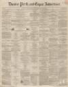 Dundee, Perth, and Cupar Advertiser Friday 30 May 1856 Page 1