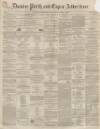 Dundee, Perth, and Cupar Advertiser Friday 06 June 1856 Page 1