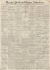 Dundee, Perth, and Cupar Advertiser Friday 26 February 1858 Page 1