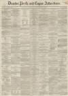 Dundee, Perth, and Cupar Advertiser Tuesday 30 March 1858 Page 1