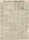 Dundee, Perth, and Cupar Advertiser Tuesday 11 May 1858 Page 1
