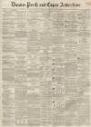 Dundee, Perth, and Cupar Advertiser Tuesday 25 May 1858 Page 1