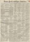 Dundee, Perth, and Cupar Advertiser Tuesday 12 October 1858 Page 1
