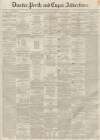 Dundee, Perth, and Cupar Advertiser Tuesday 23 November 1858 Page 1