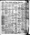 Dundee, Perth, and Cupar Advertiser Friday 25 March 1859 Page 1