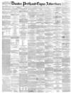 Dundee, Perth, and Cupar Advertiser Tuesday 27 March 1860 Page 1