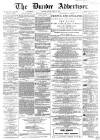 Dundee, Perth, and Cupar Advertiser Friday 10 April 1863 Page 1
