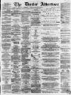 Dundee, Perth, and Cupar Advertiser Tuesday 19 April 1864 Page 1