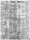 Dundee, Perth, and Cupar Advertiser Tuesday 26 July 1864 Page 1