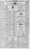 Leicestershire Mercury Saturday 15 April 1837 Page 1