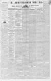 Leicestershire Mercury Saturday 28 October 1837 Page 1