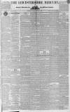 Leicestershire Mercury Saturday 20 January 1838 Page 1