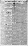 Leicestershire Mercury Saturday 14 April 1838 Page 1