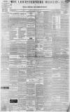 Leicestershire Mercury Saturday 02 January 1841 Page 1