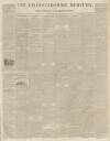 Leicestershire Mercury Saturday 23 April 1842 Page 1