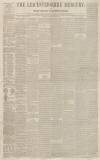 Leicestershire Mercury Saturday 01 January 1848 Page 1