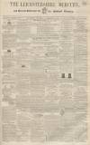 Leicestershire Mercury Saturday 13 November 1858 Page 1