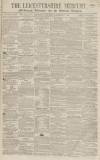 Leicestershire Mercury Saturday 07 December 1861 Page 1